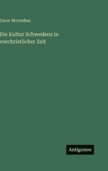 Die Kultur Schwedens in vorchristlicher Zeit