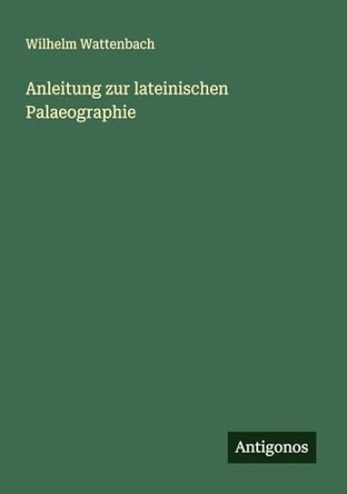 Anleitung zur lateinischen Palaeographie