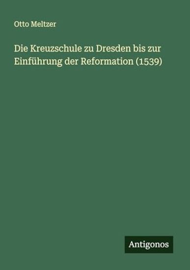 Die Kreuzschule zu Dresden bis zur Einführung der Reformation (1539)