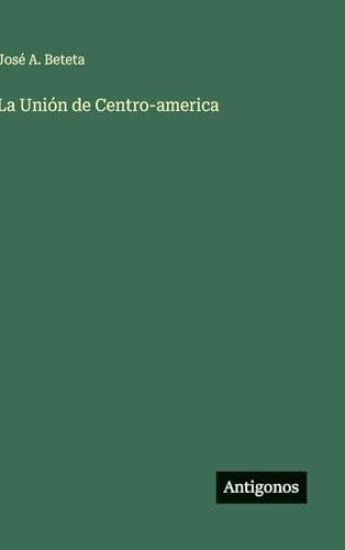La Unión de Centro-america
