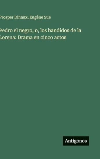 Pedro el negro, o, los bandidos de la Lorena