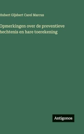 Opmerkingen over de preventieve hechtenis en hare toerekening
