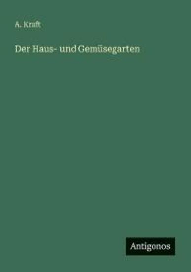 Der Haus- und Gemüsegarten