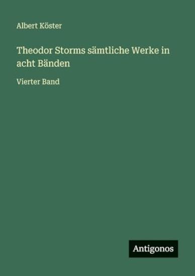 Theodor Storms sämtliche Werke in acht Bänden