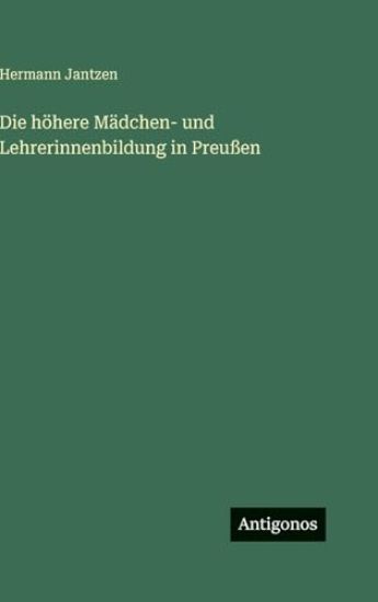 Die höhere Mädchen- und Lehrerinnenbildung in Preußen