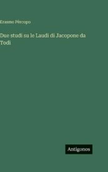 Due studi su le Laudi di Jacopone da Todi