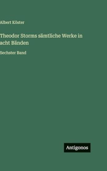 Theodor Storms sämtliche Werke in acht Bänden