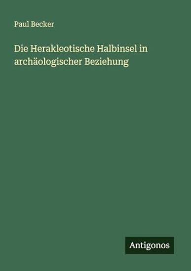 Die Herakleotische Halbinsel in archäologischer Beziehung