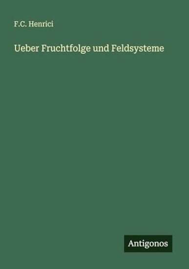 Ueber Fruchtfolge und Feldsysteme