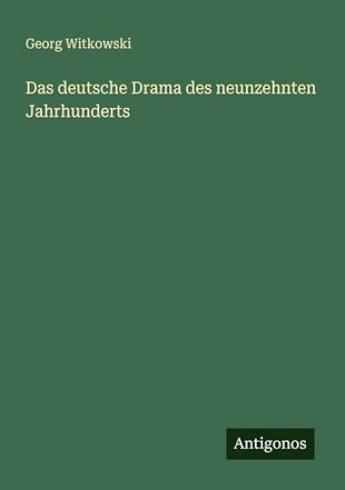 Das deutsche Drama des neunzehnten Jahrhunderts