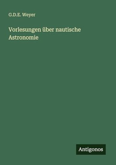 Vorlesungen über nautische Astronomie