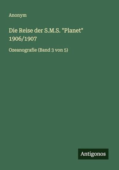 Die Reise der S.M.S. "Planet" 1906/1907