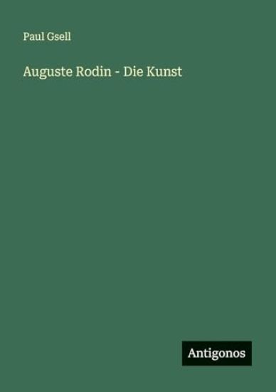 Auguste Rodin - Die Kunst