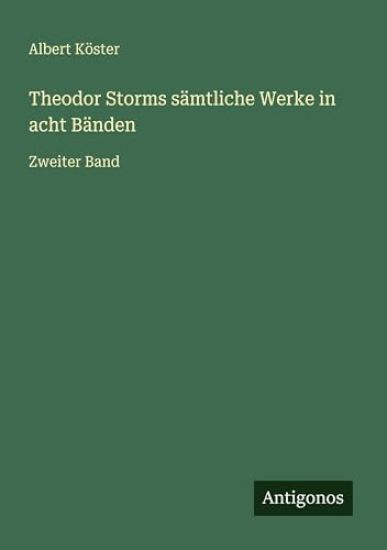 Theodor Storms sämtliche Werke in acht Bänden