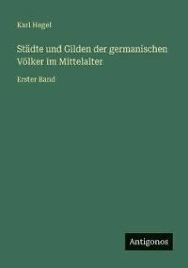 Städte und Gilden der germanischen Völker im Mittelalter