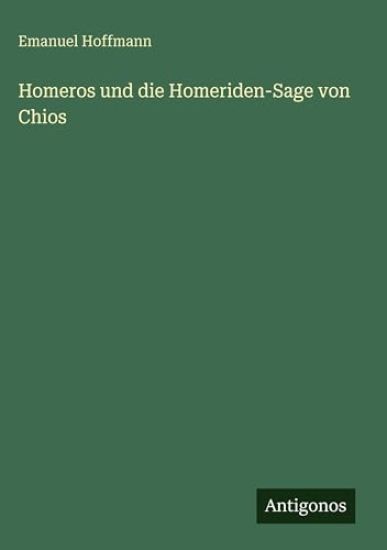 Homeros und die Homeriden-Sage von Chios