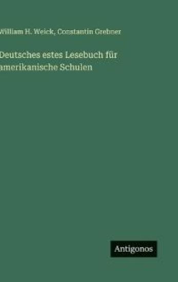 Deutsches estes Lesebuch für amerikanische Schulen