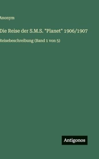 Die Reise der S.M.S. "Planet" 1906/1907