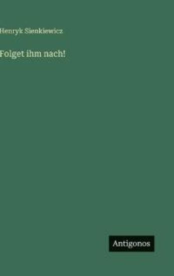 Folget ihm nach!