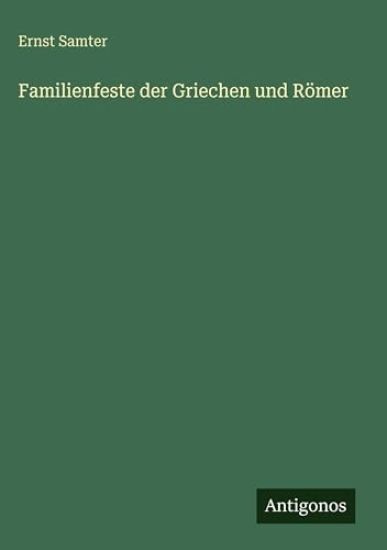 Familienfeste der Griechen und Römer