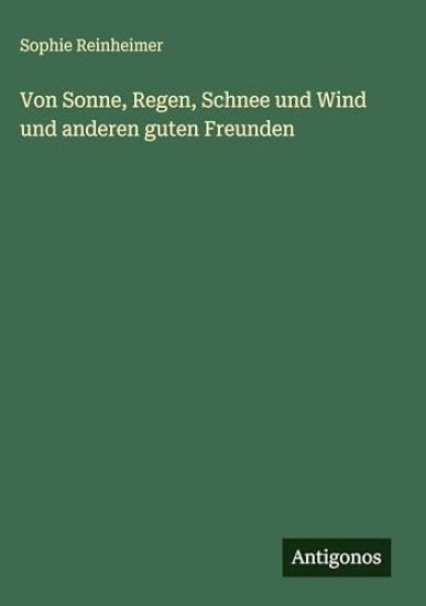 Von Sonne, Regen, Schnee und Wind und anderen guten Freunden