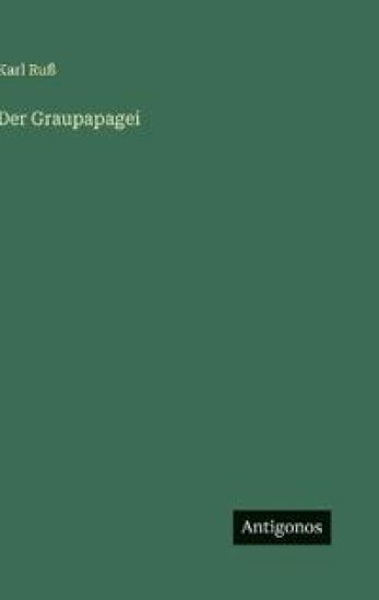 Der Graupapagei