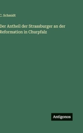 Der Antheil der Strassburger an der Reformation in Churpfalz