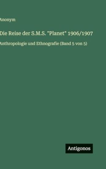Die Reise der S.M.S. "Planet" 1906/1907