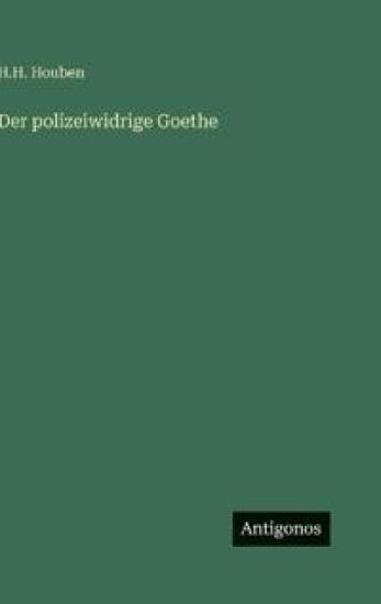 Der polizeiwidrige Goethe