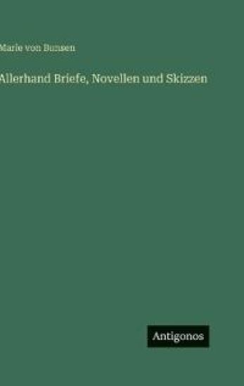 Allerhand Briefe, Novellen und Skizzen