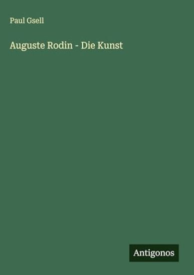 Auguste Rodin - Die Kunst