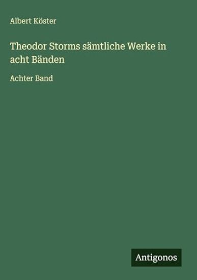Theodor Storms sämtliche Werke in acht Bänden
