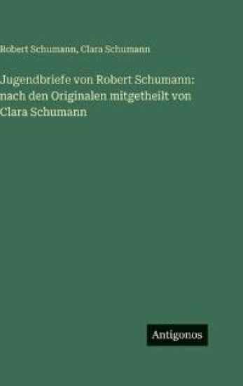 Jugendbriefe von Robert Schumann