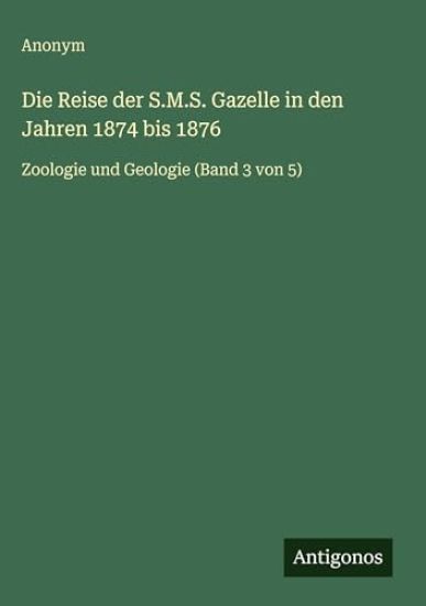 Die Reise der S.M.S. Gazelle in den Jahren 1874 bis 1876