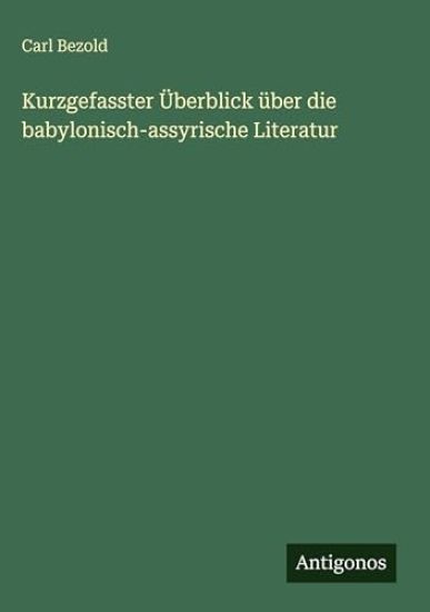 Kurzgefasster Überblick über die babylonisch-assyrische Literatur