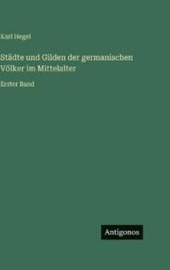Städte und Gilden der germanischen Völker im Mittelalter