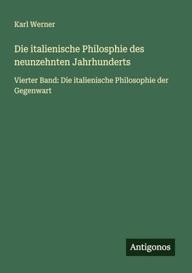Die italienische Philosphie des neunzehnten Jahrhunderts