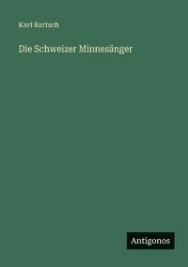 Die Schweizer Minnesänger