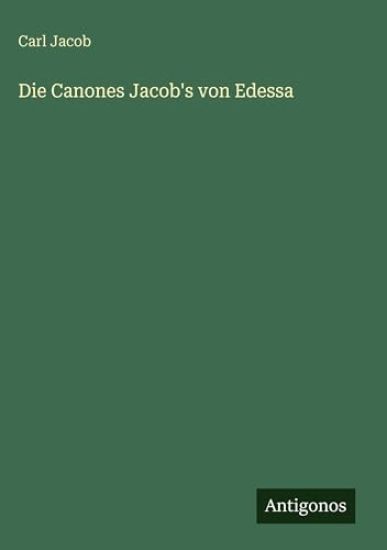 Die Canones Jacob's von Edessa
