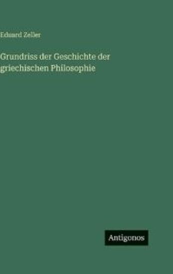 Grundriss der Geschichte der griechischen Philosophie