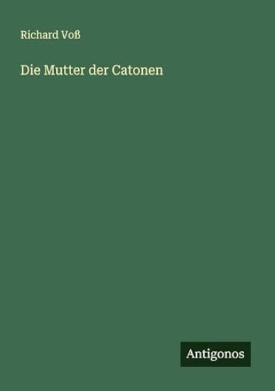 Die Mutter der Catonen
