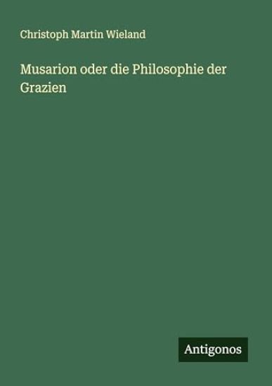 Musarion oder die Philosophie der Grazien