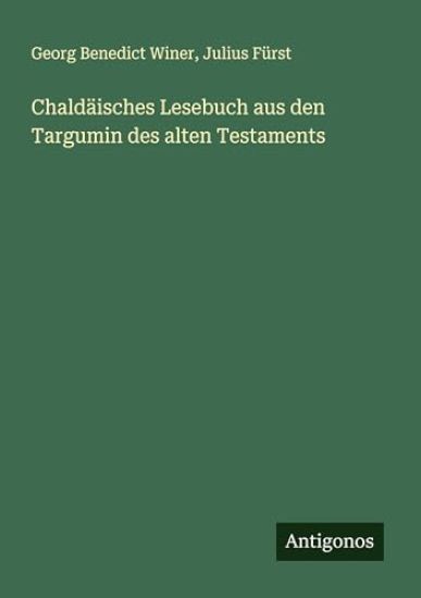 Chaldäisches Lesebuch aus den Targumin des alten Testaments