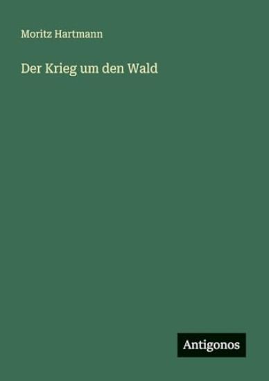 Der Krieg um den Wald