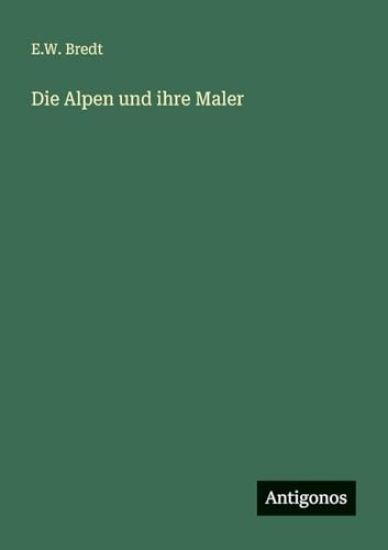 Die Alpen und ihre Maler