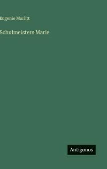 Schulmeisters Marie