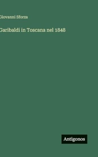 Garibaldi in Toscana nel 1848