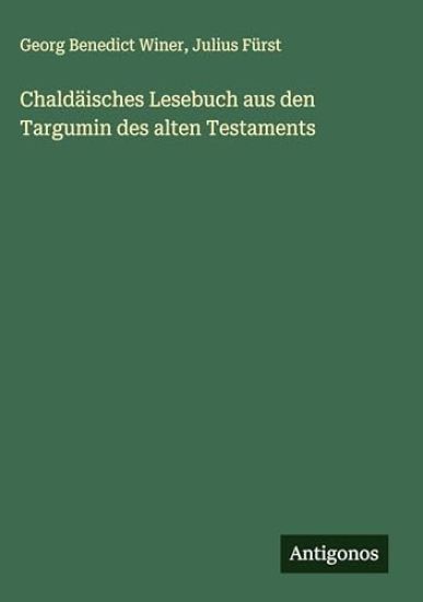 Chaldäisches Lesebuch aus den Targumin des alten Testaments