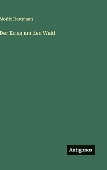 Der Krieg um den Wald