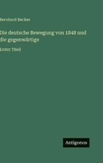 Die deutsche Bewegung von 1848 und die gegenwärtige